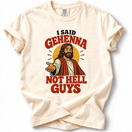 I Said Gehenna Premium T-Shirt in Ivory, front view with playful Jesus illustration
