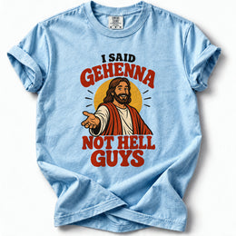I Said Gehenna Premium T-Shirt in Chambray, front view with playful Jesus illustration