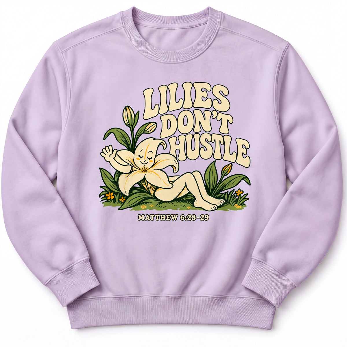 Lilies Don’t Hustle Premium Sweatshirt in Orchid, front view with botanical character inspired by Matthew 6:28–29