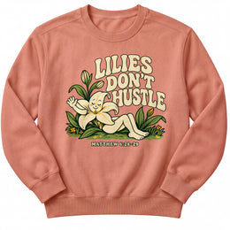 Lilies Don’t Hustle Premium Sweatshirt in Terracotta, front view with botanical character inspired by Matthew 6:28–29