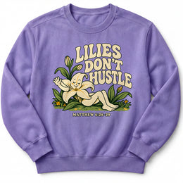 Lilies Don’t Hustle Premium Sweatshirt in Violet, front view with botanical character inspired by Matthew 6:28–29