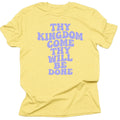 Thy Kingdom Come Thy Will Be Done Christian T-Shirt