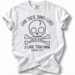 Can These Bones Live Comfort Colors 1717 T-Shirt in White, front with black skull and scripture design