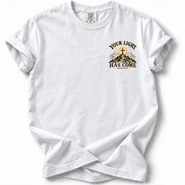 Your Light Has Come Edition T-Shirt in White – left chest Isaiah 60:1 design